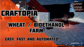 Craftopia Wheat, wheat flour and bioethanol farm automated!