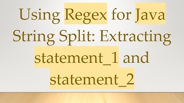 Using Regex for Java String Split: Extracting statement_1 and statement_2