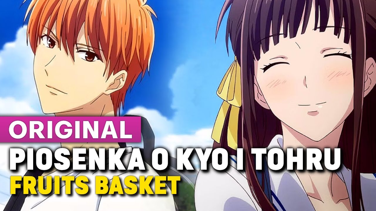 Kyo Sohma x Tohru Honda - Fruits Basket (Muzyka Anime) - YouTube