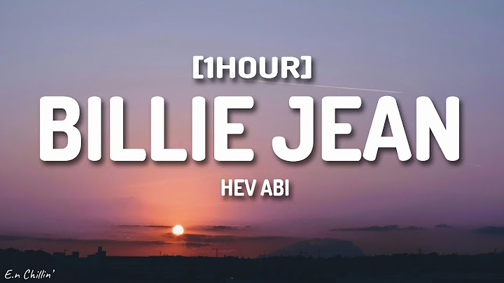 Hev Abi - Billie Jean (Lyrics) [1HOUR]