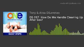 Ds 097 How Do We Handle Cleaning Up After Sex