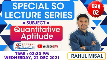 Quantative Aptitude Day 2 (Special SO Lecture Series) By Rahul Misal
