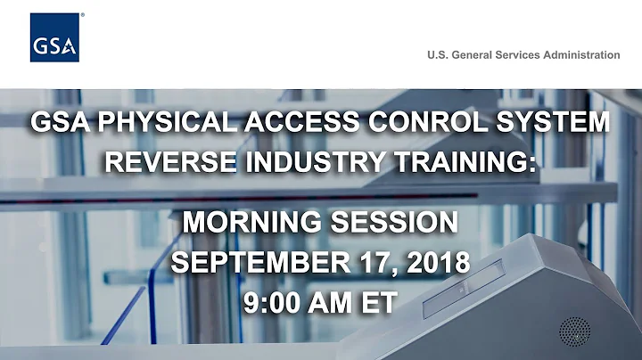 GSA Physical Access Control System Reverse Industry Training - Morning Session