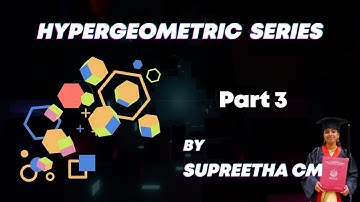 Hypergeometric Series - Part 3 - Binomial Theorem