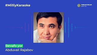 Abduvali Rajabov - Bevafo yor | Milliy Karaoke
