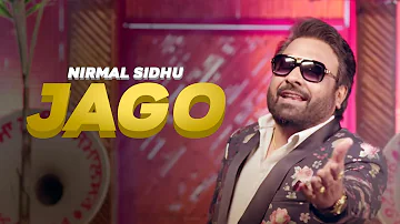 Nirmal Sidhu ft DJ Rags | Jago | Full Video | Latest Punjabi Songs