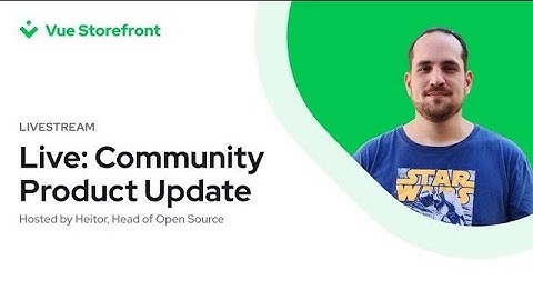 Vue Storefront Community Product Update | November 2021