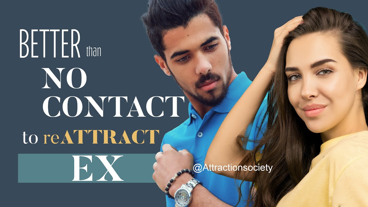 This is Better than No Contact to Reattract Your Ex