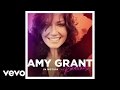 Amy Grant - Better Than A Hallelujah (Gospel Radio Edit/Audio) ft. Mark Picchiotti