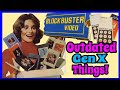 Gen x things that seem old