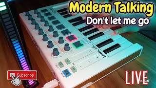 Modern Talking Don't Let Me Go | Remake