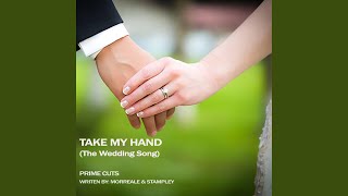 Take My Hand (The Wedding Song)