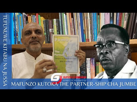 TUFUNUWE KITABU SILSILA 2 Mafunzo Kutoka The Partner Ship Cha Mzee Jumbe