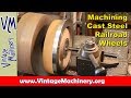 Machining Cast Steel Railroad Wheels