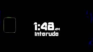 1:48 AM Interlude