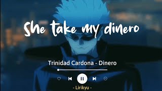 Dinero - Trinidad Cardona 'Slowed' (Lyrics Terjemahan) TikTok She take my dinero...