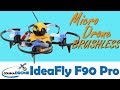 IdeaFly F90 Pro - Micro Drone Racer Brusheless muito bom!! | colunaDRONE