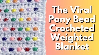 Crochet Pony Bead Weighted Blanket | Crocheting a Weighted Bead Blanket from Scratch