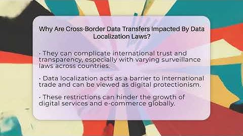 Why Are Cross-Border Data Transfers Impacted By Data Localization Laws? - AI and Technology Law
