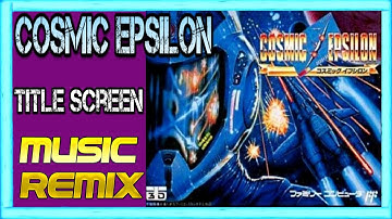 🕹️ Cosmic Epsilon: Title Screen - (FAMICOM) [Music Remix] 🎼