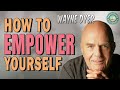 Wayne Dyer: How to Empower Yourself - How To Not Get Offended by Anything