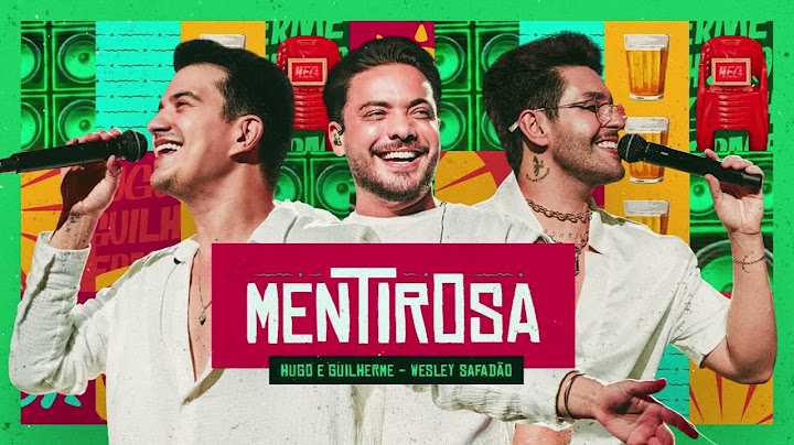 Hugo e Guilherme, Wesley Safadão - Mentirosa _ DVD Fuleragem