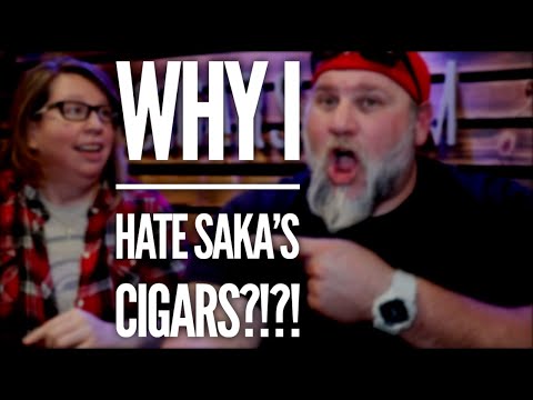 Why I Hate Saka's cigars!