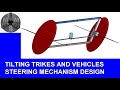 Tilting Trikes Part 3 - Steering mech design and geometry for tilting trikes and tilting vehicles.