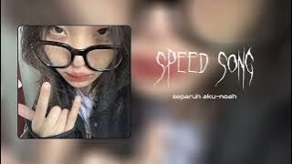 separuh aku - speed up