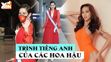 Trình độ tiếng Anh của các Hoa Hậu ở cuộc thi Quốc Tế: Thùy Tiên, Đỗ Thị Hà quá đỉnh