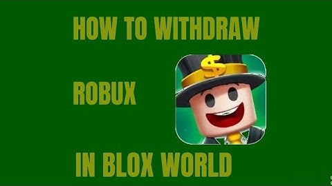 How to withdraw robux in blox world tutorial🎉