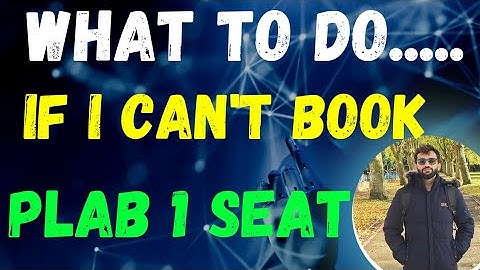 What To Do If I am Unable to Book PLAB 1 Seat?|