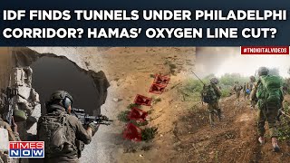 IDF Claims Over 20 Tunnels Located Near Egypt-Gaza's Philadelphi Corridor| Hamas Oxygen Line Cut?