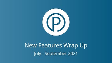 New Features Wrap Up // July - Sept 2021