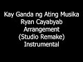 Kay Ganda ng Ating Musika [Ryan Cayabyab] (Studio Remake) Instrumental + Lyrics