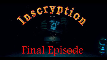 Inscryption Playthrough Part 7 - The Finale