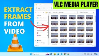 VLC Media Player: How to Extract Frames from a Video with High Quality