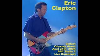 Eric Clapton - Belfast Full Concert(24/04/2004).