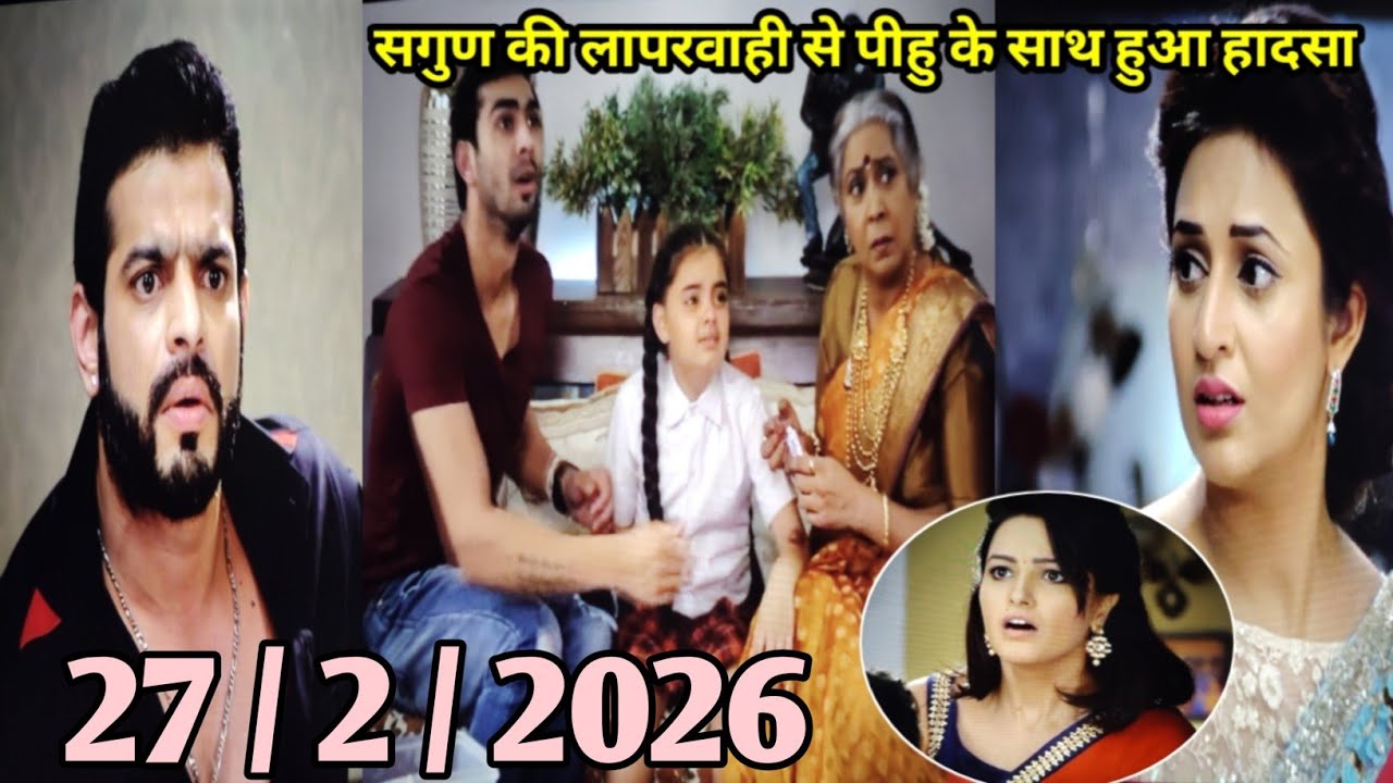 Yeh hai Mohabbatein \ 27 february 2026 \  today episode \  sagun k karan hua pihu ke sath hadsa