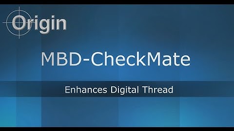 Origin MBD CheckMate - Enhances Digital Thread
