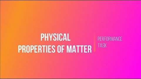 Performance Task: Physical Properties of Matter (Science 3)
