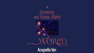 [Clean Acapella] seventeen (세븐틴) - _world (feat. anne marie) (95% Clear Studio Acapella)