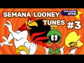 Semana Looney Tunes #3 | ATXD ⏳