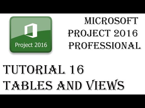 Tables and Views in Detail in Microsoft Project 2016 - Tutorial 16