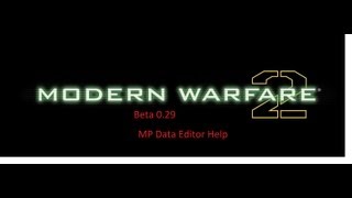 Mw2 MPData Editor Help...Mp Data Editor Verson Beta 0.29.
