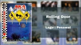 Rolling Door - Pesawat ( Ska Klinik 1 )