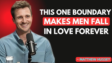 This One Boundary Makes Men Fall in Love Forever | Matthew Hussey motivational speech,