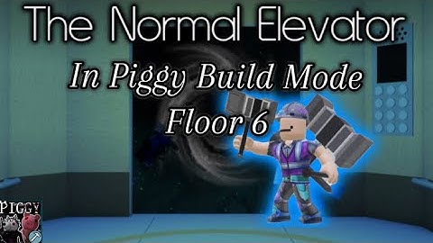 (Floor 1-6) The Normal Elevator in Piggy build mode!