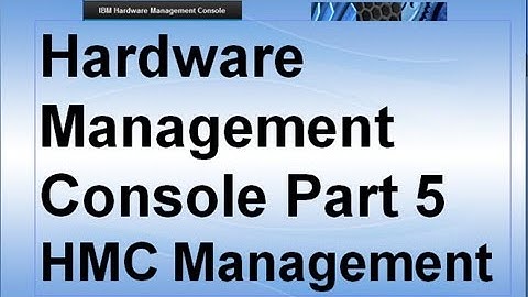HMC v8 Classic Part 5= HMC Management
