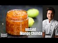 Instant Raw Mango Chunda | Aam ka Chunda | Mango Chutney Recipe Gulamba Kunal Kapur Gujarati Recipes
